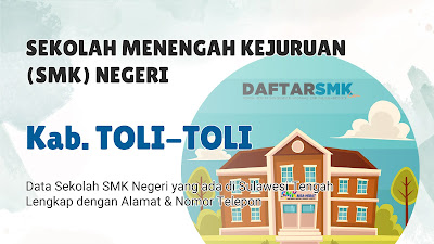 Daftar SMK Negeri di Kab. Tolitoli Sulawesi Tengah