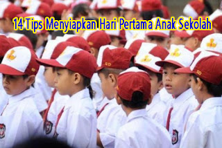  Tips Menyiapkan Hari Pertama Anak Masuk Sekolah ✔ 14 Tips Menyiapkan Hari Pertama Anak Masuk Sekolah