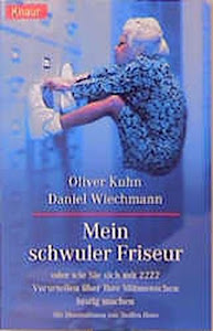 Mein schwuler Friseur - oder wie Sie sich mit 2222 Vorurteilen über Ihre Mitmenschen lustig machen.