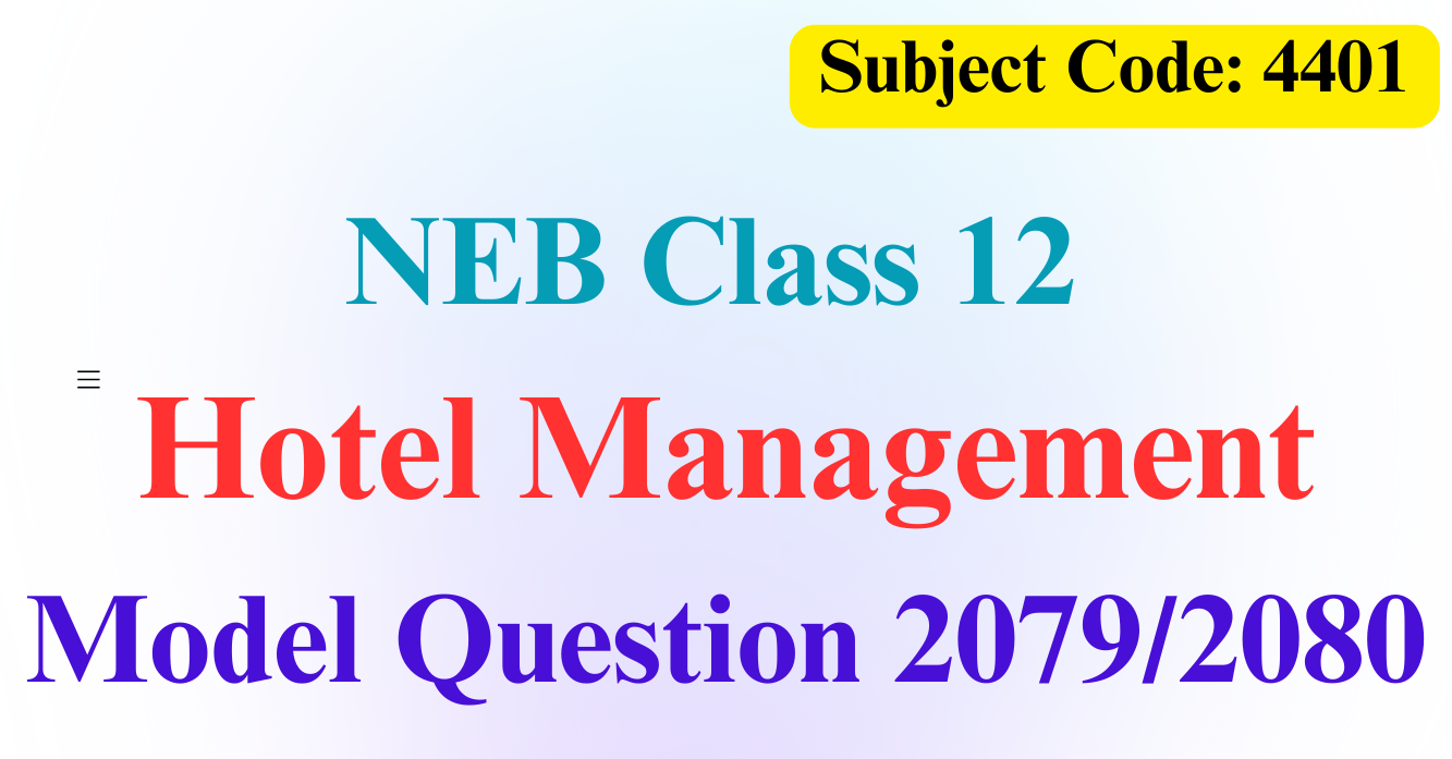 NEB Class 12 Hotel Management Model Question 2080