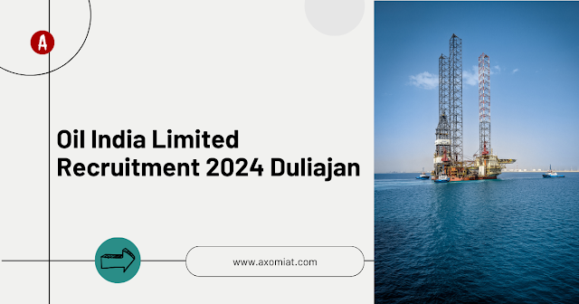 oil-india-limited-recruitment-2024-duliajan