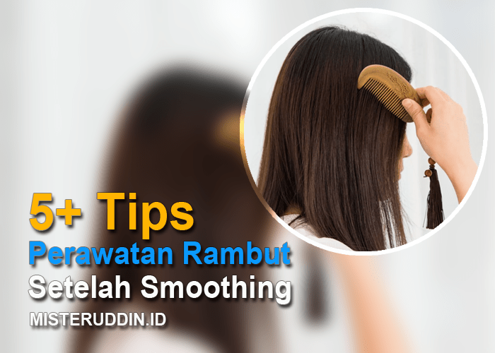 5+ Tips Perawatan Rambut Setelah Smoothing (Jharna Bhagwani)
