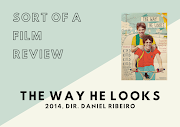Sort of a Film Review | The Way He Looks (2014) — "If you stole a kiss, how would you return it?"