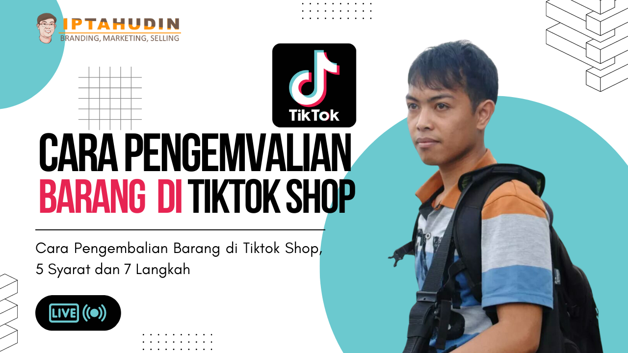 Cara Pengembalian Barang di Tiktok Shop, 5 Syarat dan 7 Langkah