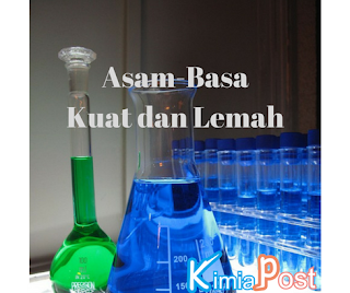 Asam Basa kuat dan lemah