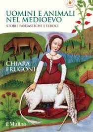 Italia Libri: "Uomini e animali nel Medioevo" di Chiara Frugoni