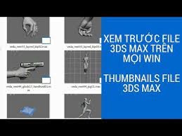 Xem Trước File 3DS MAX | Thumbnails File 3DS MAX Trên Mọi Phiên Bản Window
