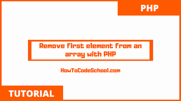 How to Remove first element of an array using PHP