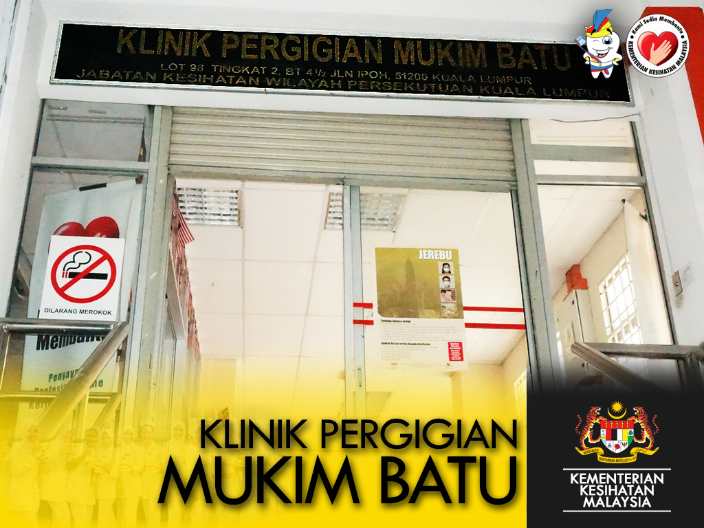 Klinik Pergigian Mukim Batu | PERGIGIAN JKWPKL & PUTRAJAYA