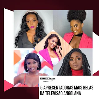 5 apresentadoras mais belas da televisão angolana