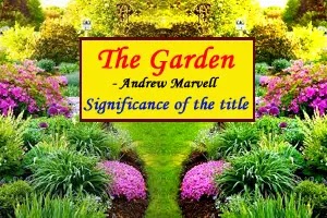 Andrew Marvell's poem, The Garden: Significance of the title