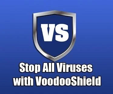 Virus Protection Like No Other - VoodooShield