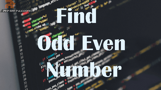 Find Odd Even Number || PHPMYPASSION