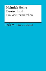 Heinrich Heine: Deutschland. Ein Wintermärchen. Lektüreschlüssel
