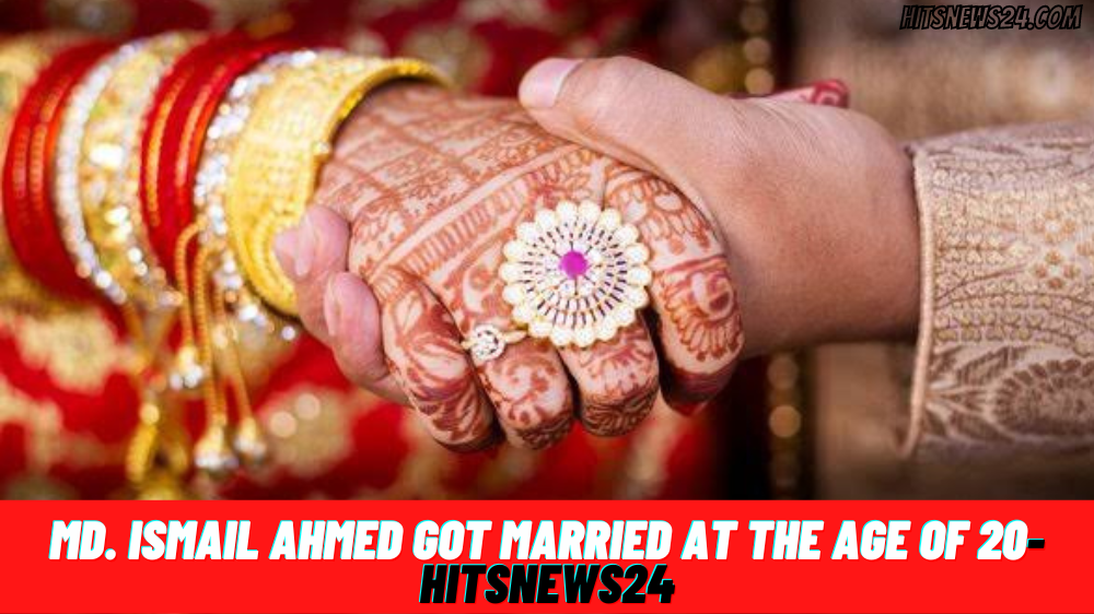 Md. Ismail Ahmed got married at the age of 20- Hitsnews24