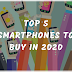 Best Top 5 Smartphones to Buy in 2020