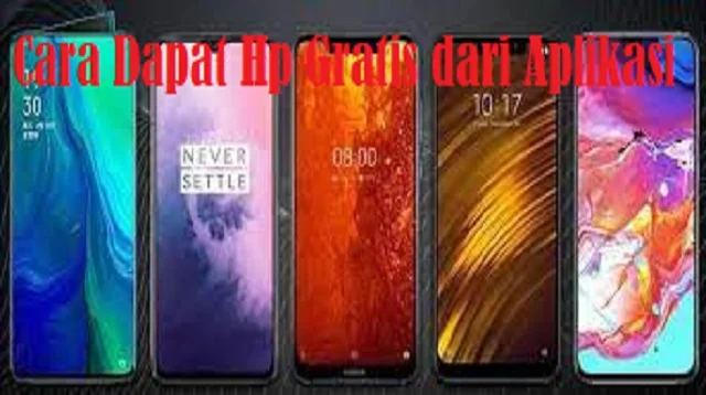 Cara Dapat Hp Gratis dari Aplikasi