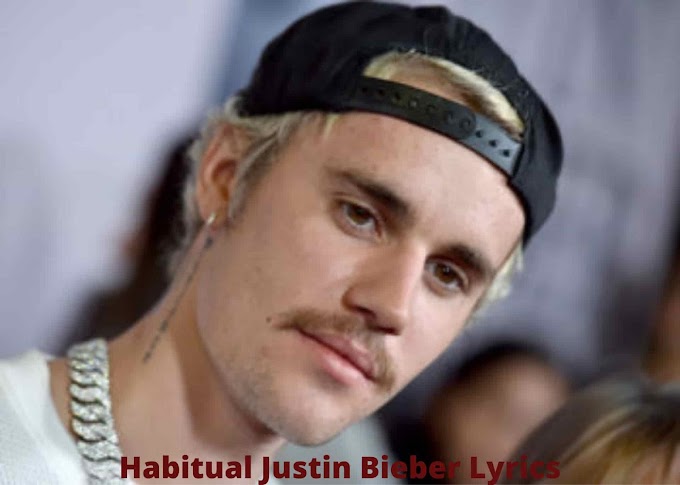 Habitual Justin Bieber Lyrics