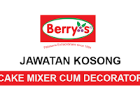 Kekosongan Jawatan Terkini di Berry's Cake House Sdn Bhd - Cake Mixer cum Decorator | Gaji RM1,400 - RM3,200