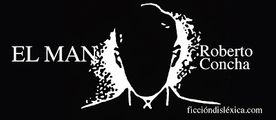 IMAGEN DE silueta de hombre en fondo negro con el título de la obra El man, micropoesía por Roberto Concha @RobertoConchaR del blog ficciondislexica.com