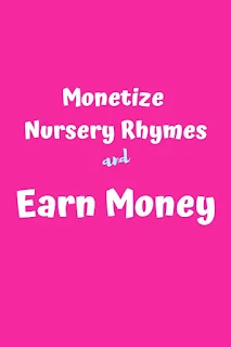 monetize nursery rhymes