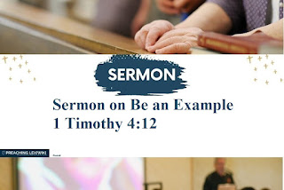 Sermon on Be an Example 1 Timothy 4:12