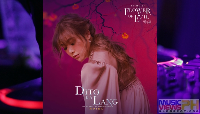 Moira Dela Torre - Dito Ka Lang (In My Heart Filipino Version - From "Flower of Evil") (2022) Single