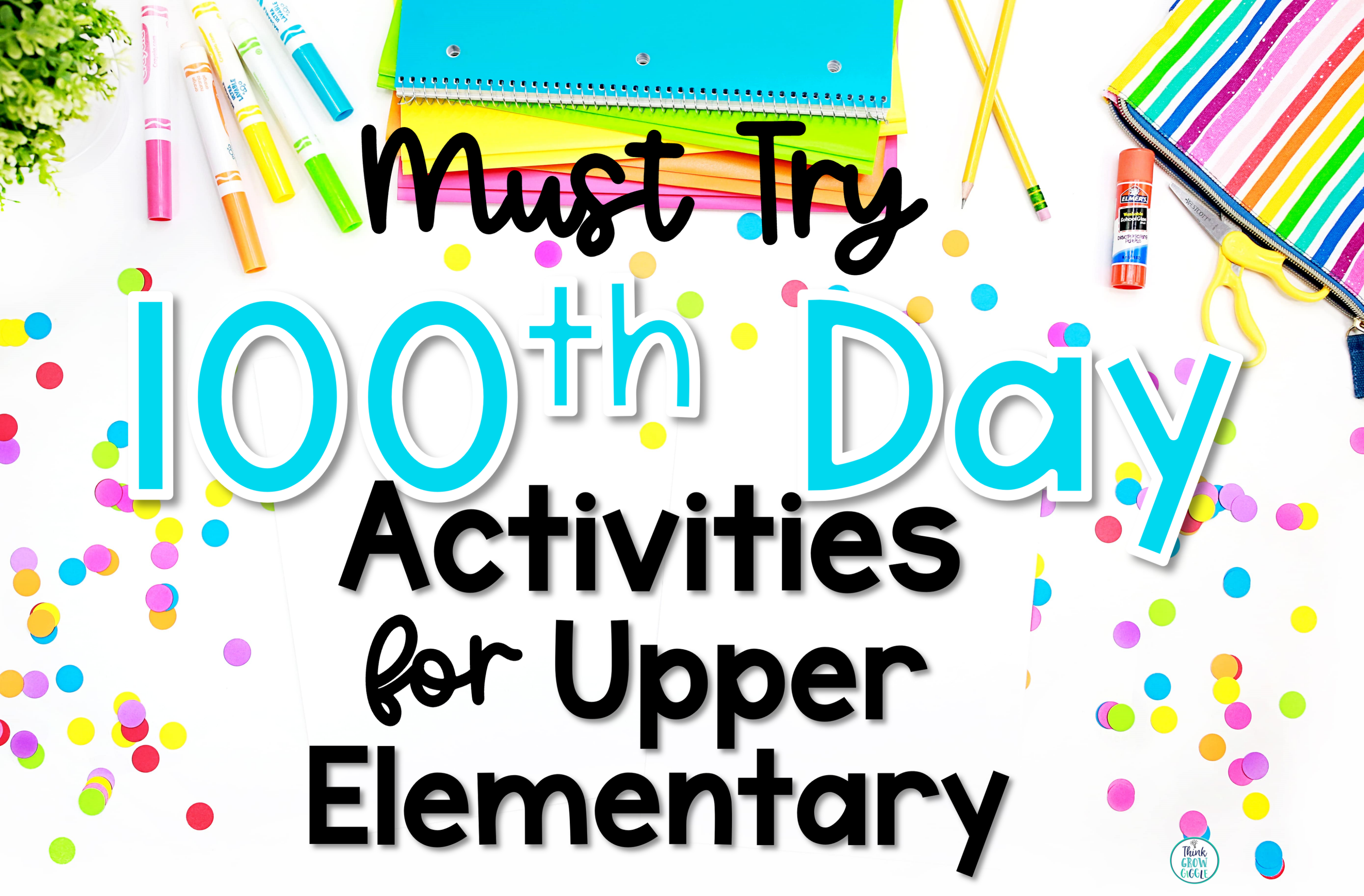 Activities to Celebrate the 100th Day of School for Upper Elementary