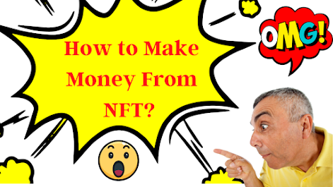 How to Make Money From NFT?