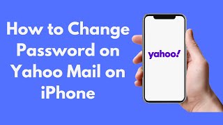 How to Change Yahoo Password on iPhone