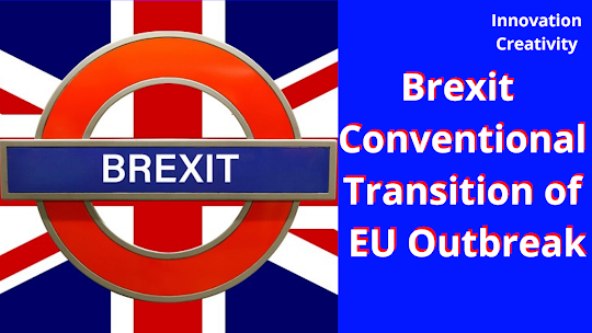 Brexit Conventional Transition in COVID Atmosphere