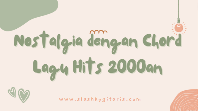 Nostalgia dengan Chord Lagu Hits 2000an