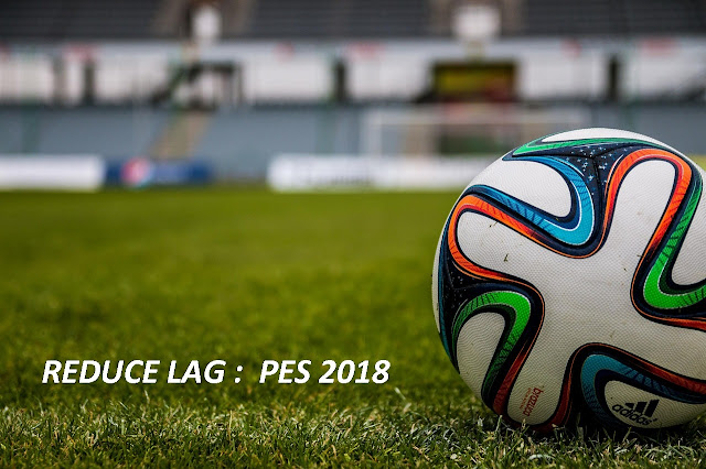  Pro Evolution Soccer atau biasa disingkat PES 8 Cara mengatasi LAG PES 2018 (UPDATE - Dijamin lancar)