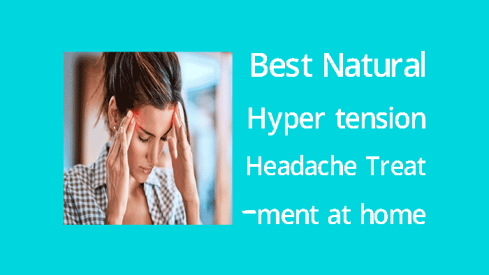 Best natural hypertension headache treatment at home