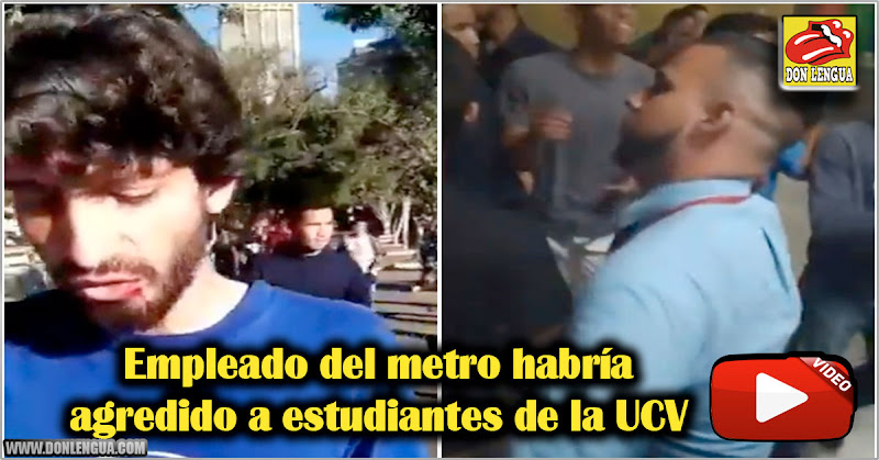 Empleado del metro habría agredido a estudiantes de la UCV