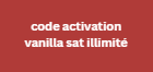 code activation vanilla sat illimité