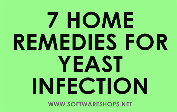 7 HOME REMEDIES FOR YEAST INFECTION