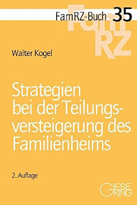 Strategien bei der Teilungsversteigerung des Familienheims (FamRZ-Buch)