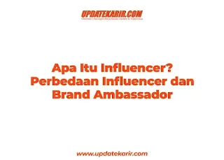 Apa Itu Influencer? Perbedaan Influencer dan Brand Ambassador