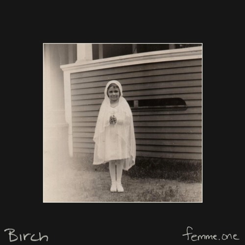 Birch Drops New Album "femme.one"