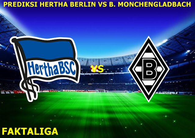 FaktaLiga - Prediksi Hertha Berlin vs B. Monchengladbach