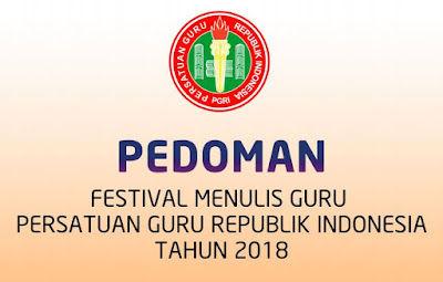 Download Pedoman Festival Menulis Guru TK, SD, SMP, SMA, SMK,SLB, dan Sederajat PGRI Tahun 2018, https://foldersekolahku.blogspot.com/