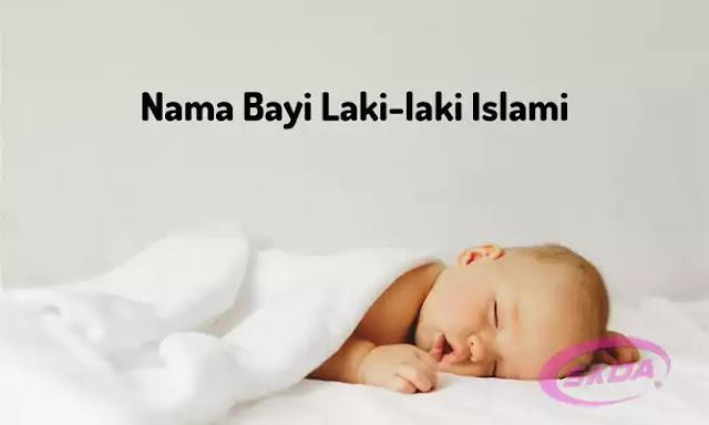 44 Nama Bayi Laki-laki Islam Modern Keren dan Artinya