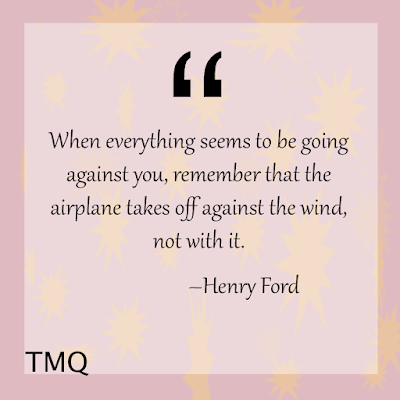 motivational quotes by great people - henry ford when everything seems to be against you remember that airplane takes off against the wind