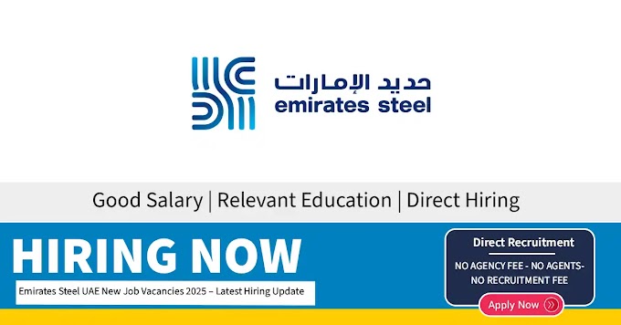 Emirates Steel UAE New Job Vacancies 2025 – Latest Hiring Update