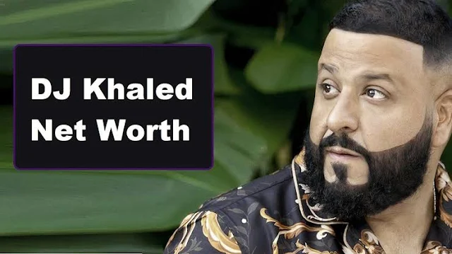DJ Khaled Net Worth 2023