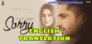 Keh Gayi Sorry Lyrics | meaning | in english - Jassi Gill 