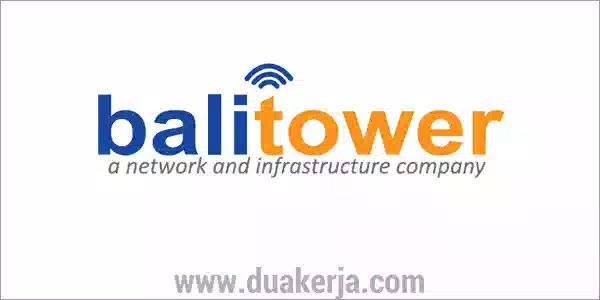 Lowongan Kerja PT Bali Towerindo Sentra (Balitower) Tahun 2019