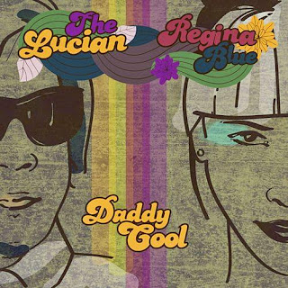 The Lucian & Regina Blue - Daddy Cool