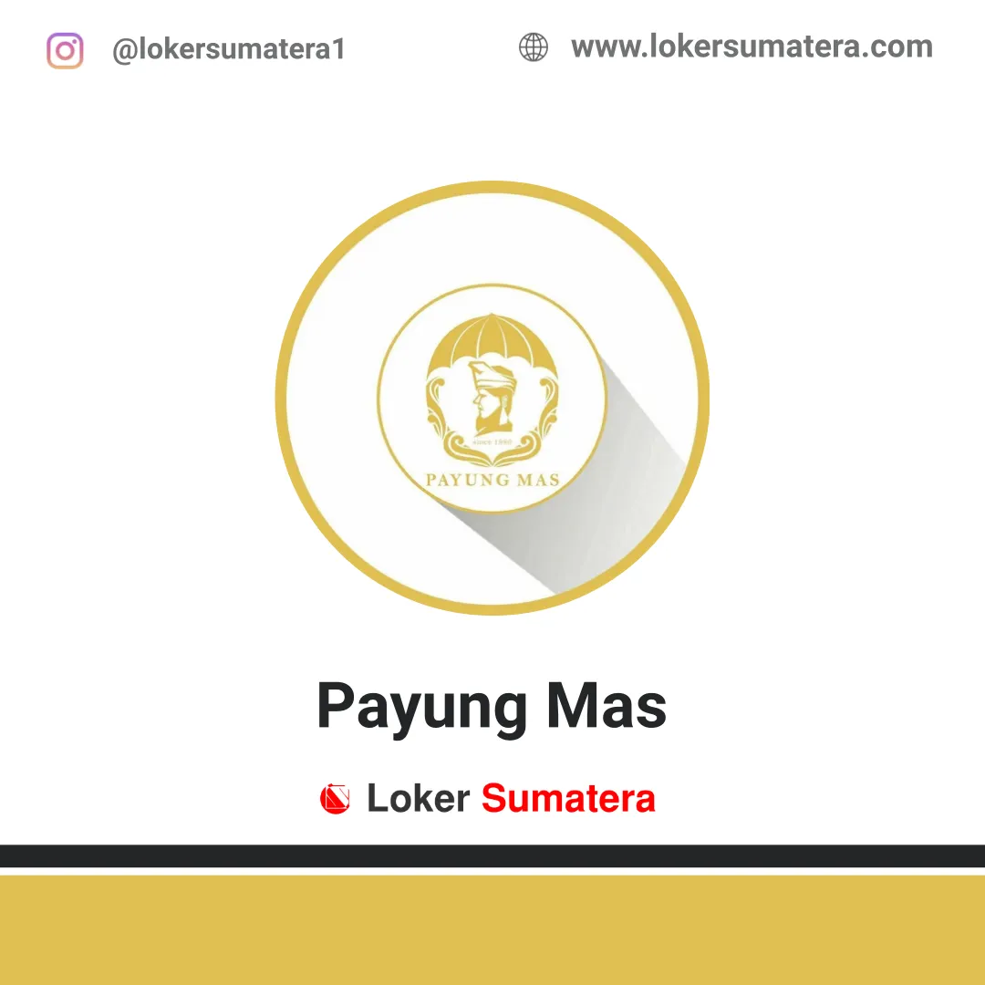 Lowongan Kerja Pekanbaru: Payung Mas Premium Maret 2020